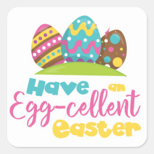 Haben Sie einen eggcellent Quadratischer Aufkleber