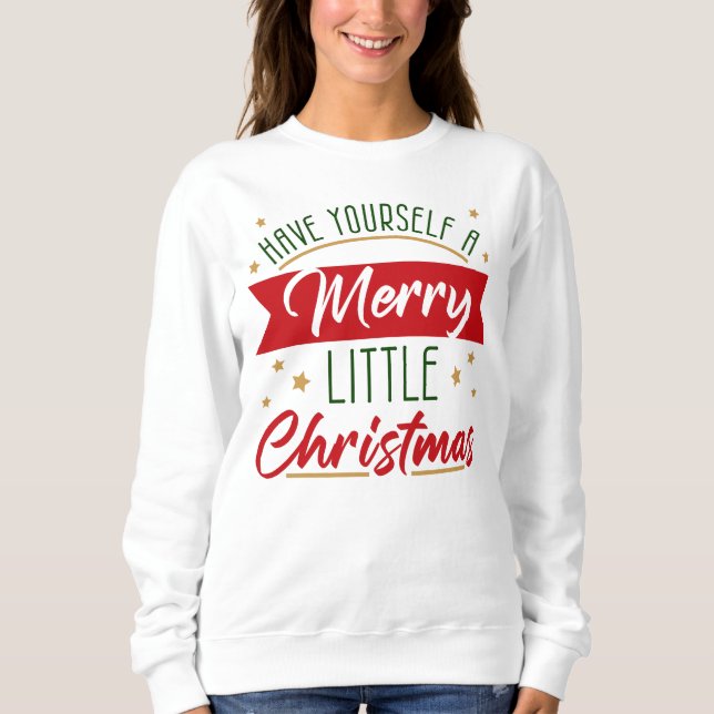 Haben Sie einen fröhlichen kleinen Weihnachtsurlau Sweatshirt (Vorderseite)