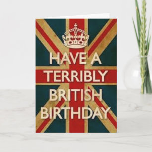 Haben Sie einen furchtbar britischen Geburtstag Karte