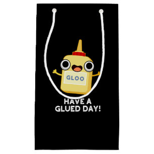Haben Sie einen geklebten Tag Funny Glass Pun Dark Kleine Geschenktüte