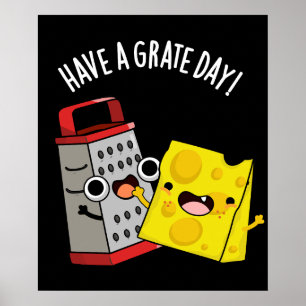 Haben Sie einen Grate Day Funny Chee Pun Dark BG Poster
