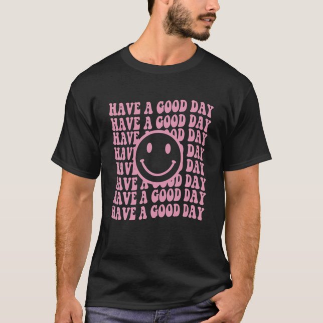 Haben Sie einen guten Retro-Smiley Ästhetik T-Shirt (Vorderseite)