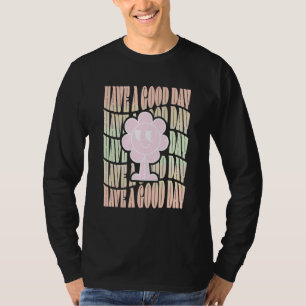 Haben Sie einen guten Tag Groovy Retro Happy Flowe T-Shirt