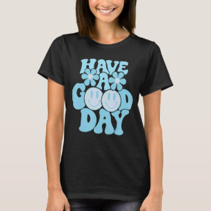 Haben Sie einen guten Tag Retro Lächeln Gesicht äs T-Shirt