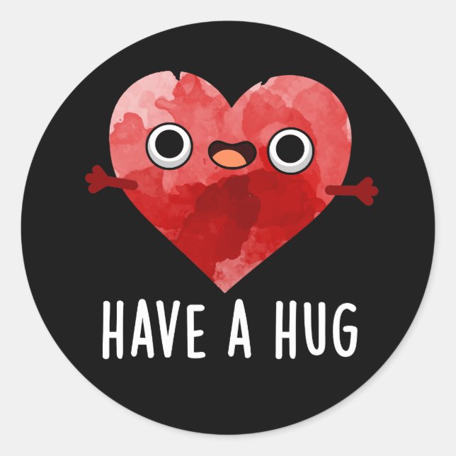Haben Sie einen Hug Funny Heart Pun Dark BG Runder Aufkleber (Vorderseite)
