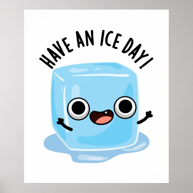 Haben Sie einen Ice Day Funny Ice Cube Pub Poster (Vorne)