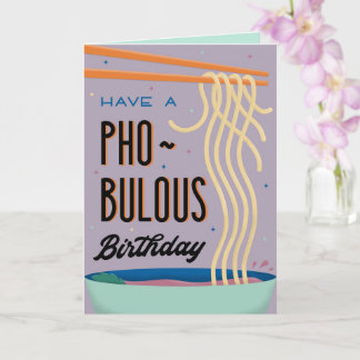 Haben Sie einen Pho-Bulous Geburtstag Karte