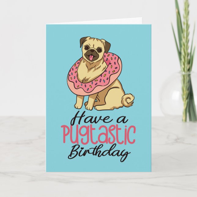Haben Sie einen pugtastischen Geburtstag Niedliche Karte (Vorderseite)