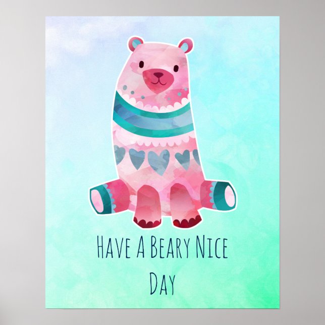 Haben Sie einen schönen Beary Day Watercolor Bär Poster (Vorne)
