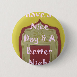 Haben Sie einen schönen Tag & eine bessere Nacht g Button