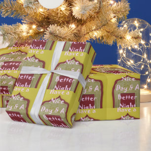 Haben Sie einen schönen Tag & eine bessere Nacht g Geschenkpapier