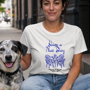Haben Sie einen schönen Tag Kaffee-Sozialtreffen T-Shirt