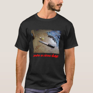 haben Sie einen schönen Tag! T-Shirt