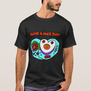 Haben Sie einen schönen Tag! T-Shirt