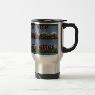 Haben Sie einen schönen Tag und eine bessere Nacht Reisebecher
