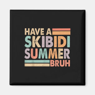 Haben Sie einen Skibidi Summer Bruh Funny letzten  Magnet