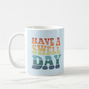 Haben Sie einen Swell Day moderne Regenbogentypogr Kaffeetasse