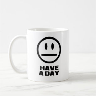 Haben Sie einen Tag Tasse