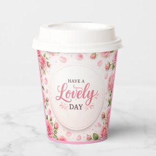 Haben Sie einen wundervollen Tag Pink Rose Tasse Pappbecher