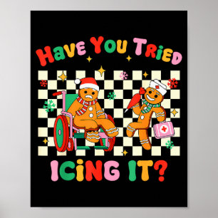 Haben Sie es mit Eis Gingerbread Nurse Christma pr Poster