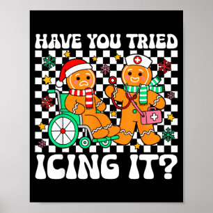 Haben Sie es mit Eiswürfeln probiert, Lebkuchen-Kr Poster