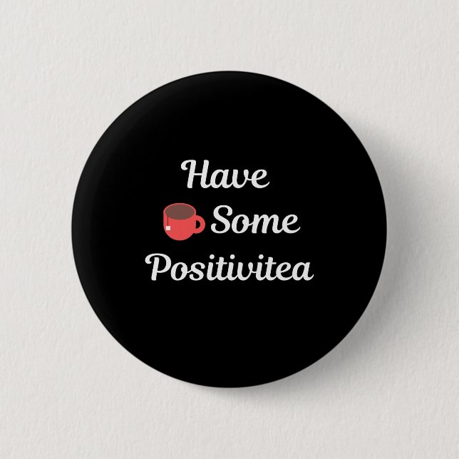 Haben Sie etwas Positivitus Button (Vorderseite)
