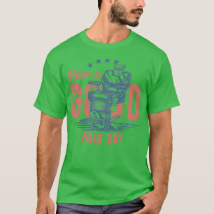 Haben Sie gute Haare Tag Classic Thirt T-Shirt