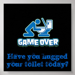 Haben Sie Ihre Toilette heute umarmt? Poster