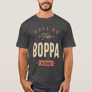 Haben Sie keine Angst Boppa ist hier - Vater und O T-Shirt