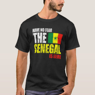 Haben Sie keine Angst, dass der Senegal hier ist T-Shirt