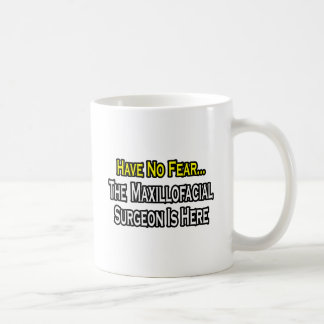 Haben Sie keine Angst, der maxillofaziale Chirurg  Tasse