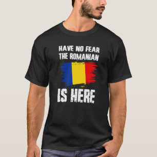 Haben Sie keine Angst, der Rumäne ist hier Rumänie T-Shirt
