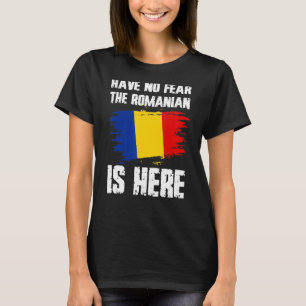 Haben Sie keine Angst, der Rumäne ist hier Rumänie T-Shirt