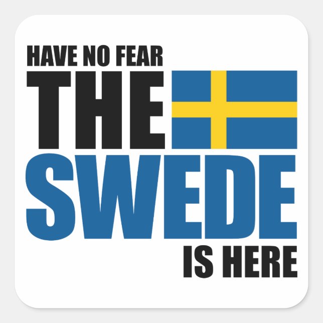 Haben Sie keine Angst, der Schwede ist hier Quadratischer Aufkleber (Vorderseite)