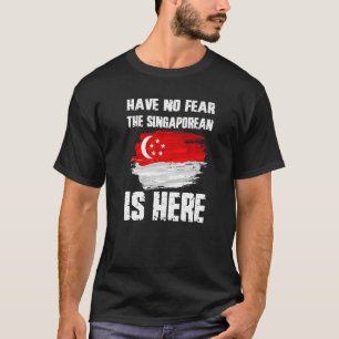 Haben Sie keine Angst, der Singapur Fla ist hier T-Shirt