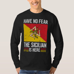 Haben Sie keine Angst, der Sizilianer ist hier Zit T-Shirt