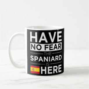 Haben Sie keine Angst, der Spanier ist hier stolz Kaffeetasse