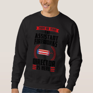 Haben Sie keine Angst, die Assistant Fireworks Dir Sweatshirt