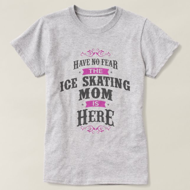 Haben Sie keine Angst, die Ice Skaten Mama ist hie T-Shirt (Design vorne)