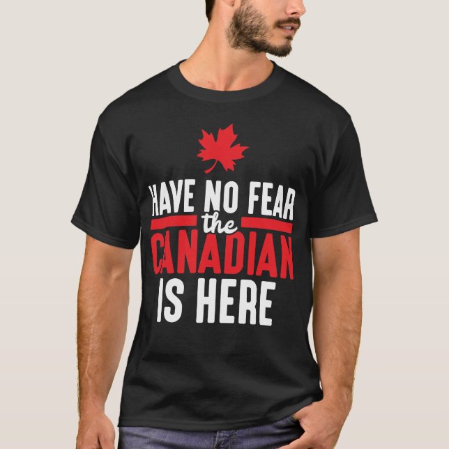Haben Sie keine Angst Kanadier ist hier Ahornleder T-Shirt (Vorderseite)