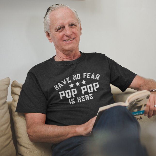 Haben Sie keine Angst Pop Pop ist hier sonnige Opa T-Shirt (Have No Fear Pop Pop Is Here Funny Grandpa T-Shirt
)