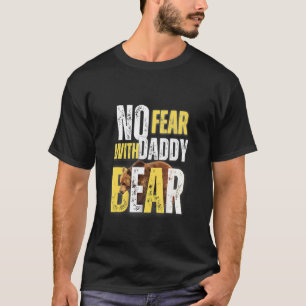 Haben Sie keine Angst vor dem Daddy Bärendesign T-Shirt