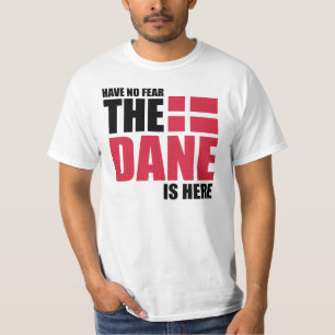 Haben Sie keine Furcht, der Däne ist hier lustiges T-Shirt
