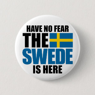 Haben Sie keine Furcht, der Schwede ist hier Button