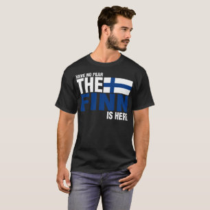 Haben Sie keine Furcht, die der Finn hier T-Shirt