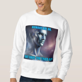 Haben Sie KI ausprobiert - Weiße Herren-Sweatshirt Sweatshirt