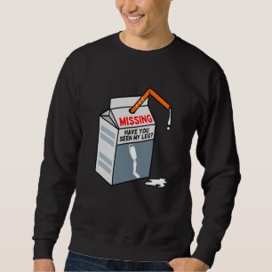 Haben Sie meine LG Fun Amputee Prothese gesehen? Sweatshirt