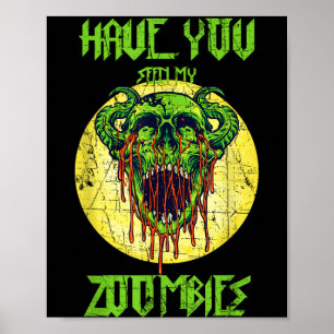 Haben Sie meine Zombie-gruseligen Zombies gesehen Poster