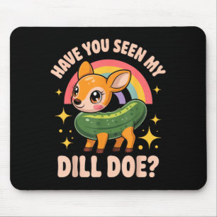 Haben Sie meinen Dill-Reh gesehen_ Lustige Tierlie Mousepad