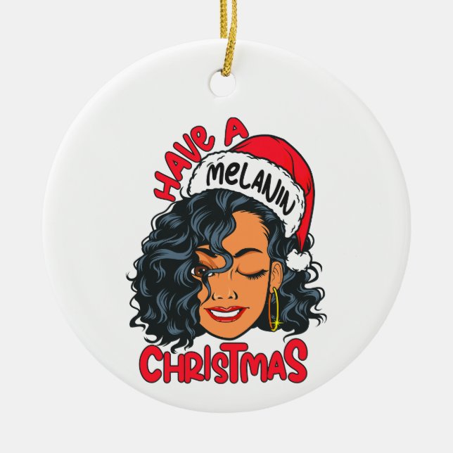 Haben Sie Melanin Christmas Black Girl Magic Sista Keramik Ornament (Vorne)